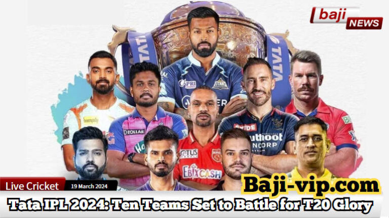 Tata IPL 2024: Ten Teams Set to Battle for T20 Glory
